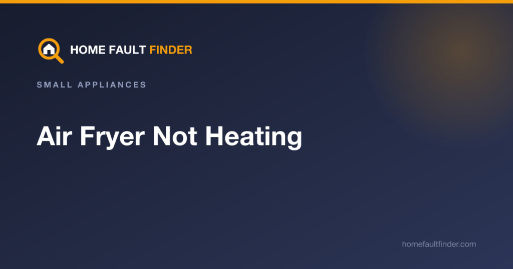 Air Fryer Not Heating: What to Check