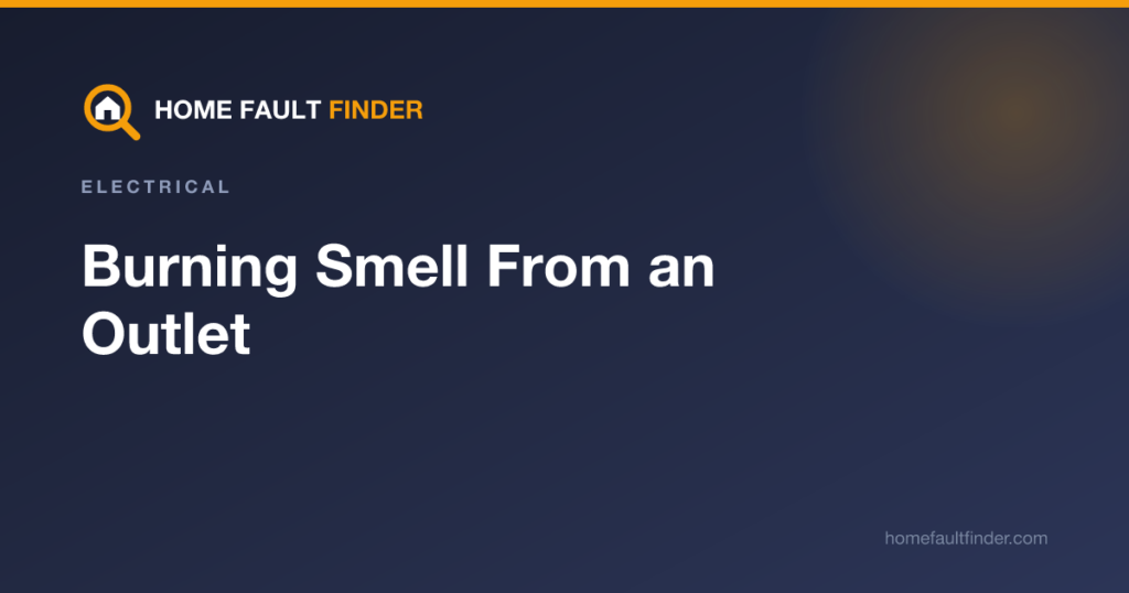 Burning Smell From an Outlet: What to Do Immediately