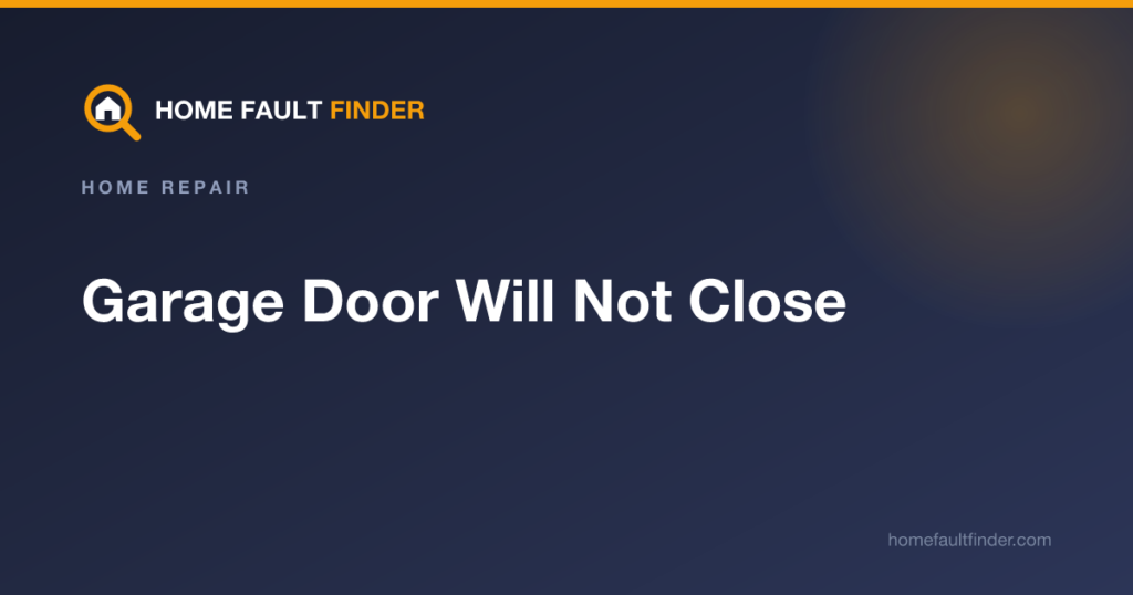 Garage Door Will Not Close: What to Check