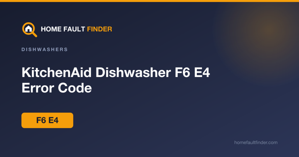 KitchenAid Dishwasher F6 E4 Error Code: Float Switch Fault
