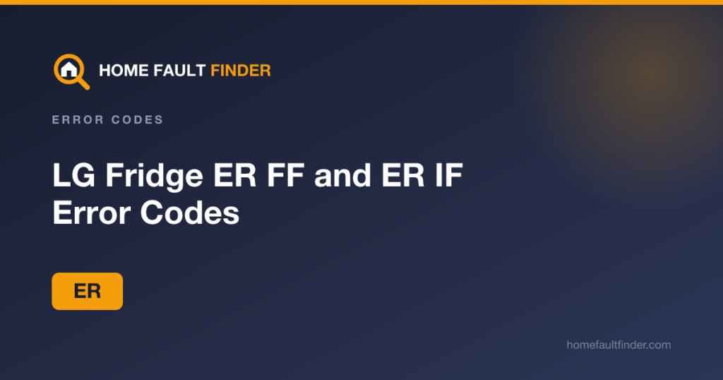 LG Fridge ER FF and ER IF Error Codes: Fan Faults Explained