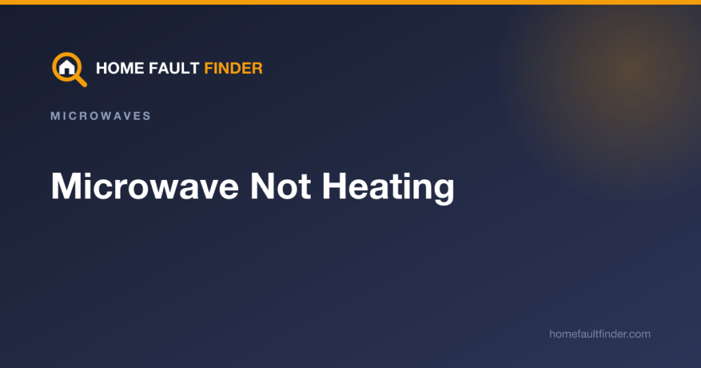 Microwave Not Heating: What to Check