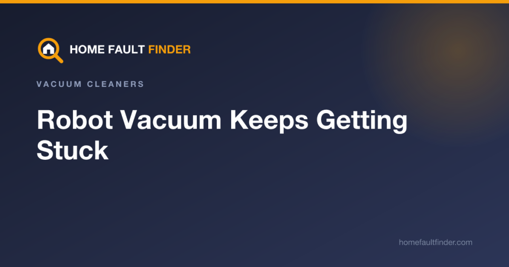 Robot Vacuum Keeps Getting Stuck: How to Fix It