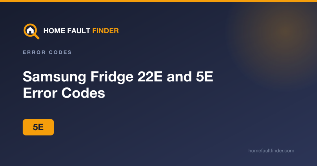 Samsung Fridge 22E and 5E Error Codes: Fan and Defrost Sensor Faults