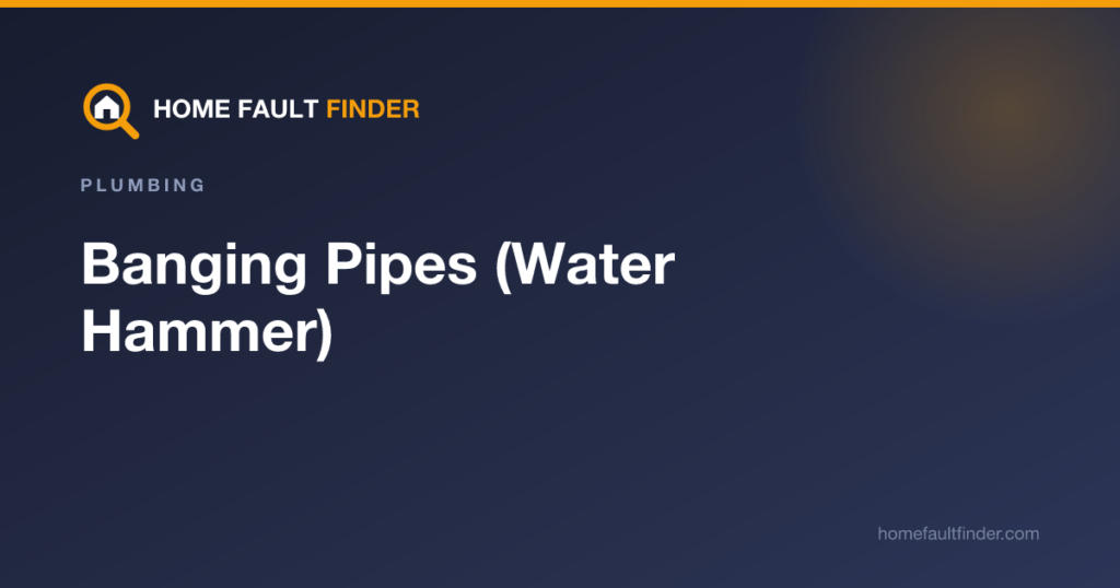 Banging Pipes (Water Hammer): What Causes It and How to Fix It
