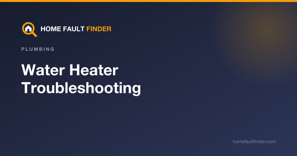 Water Heater Troubleshooting: No Hot Water and Other Faults