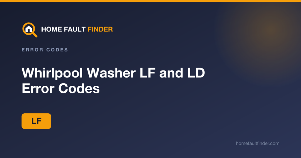 Whirlpool Washer LF and LD Error Codes: Long Fill, Long Drain