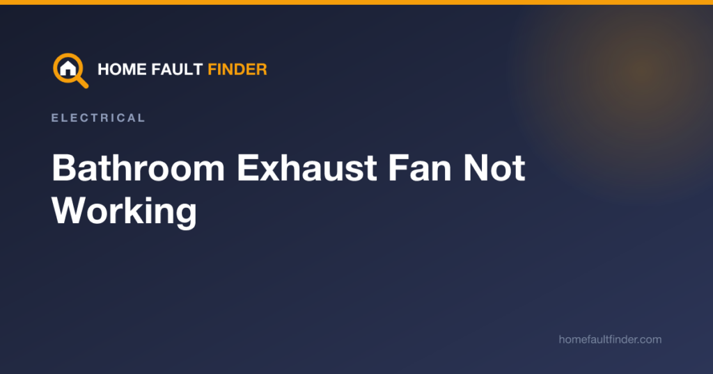 Bathroom Exhaust Fan Not Working