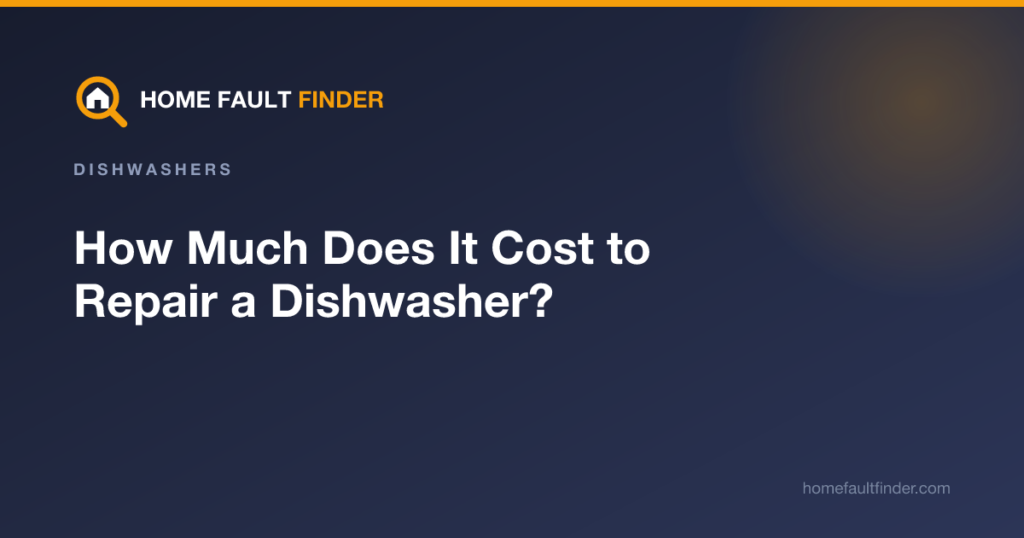 How Much Does It Cost to Repair a Dishwasher?