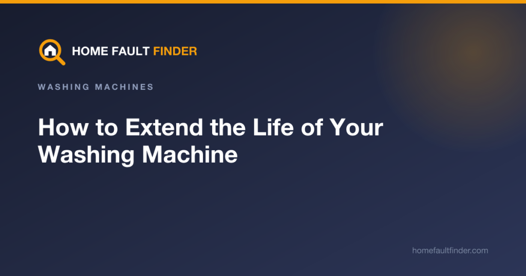 How to Extend the Life of Your Washing Machine
