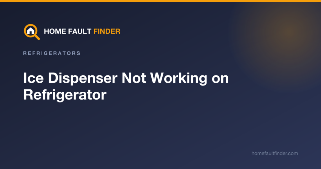 Ice Dispenser Not Working on Refrigerator