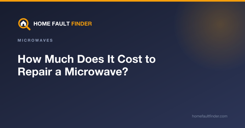 How Much Does It Cost to Repair a Microwave?