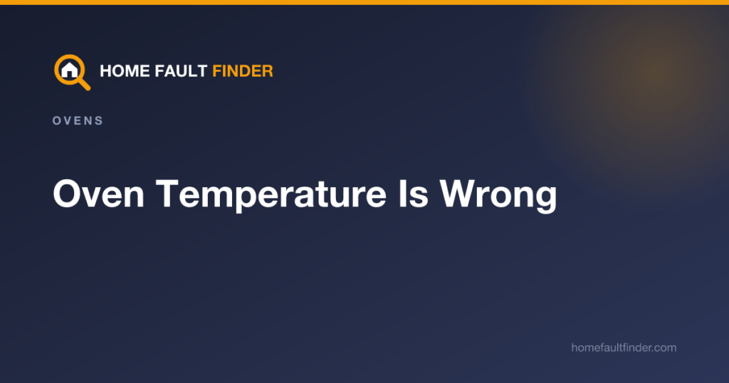 Oven Temperature Is Wrong: How to Check and Fix It