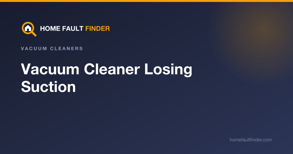 Vacuum Cleaner Losing Suction