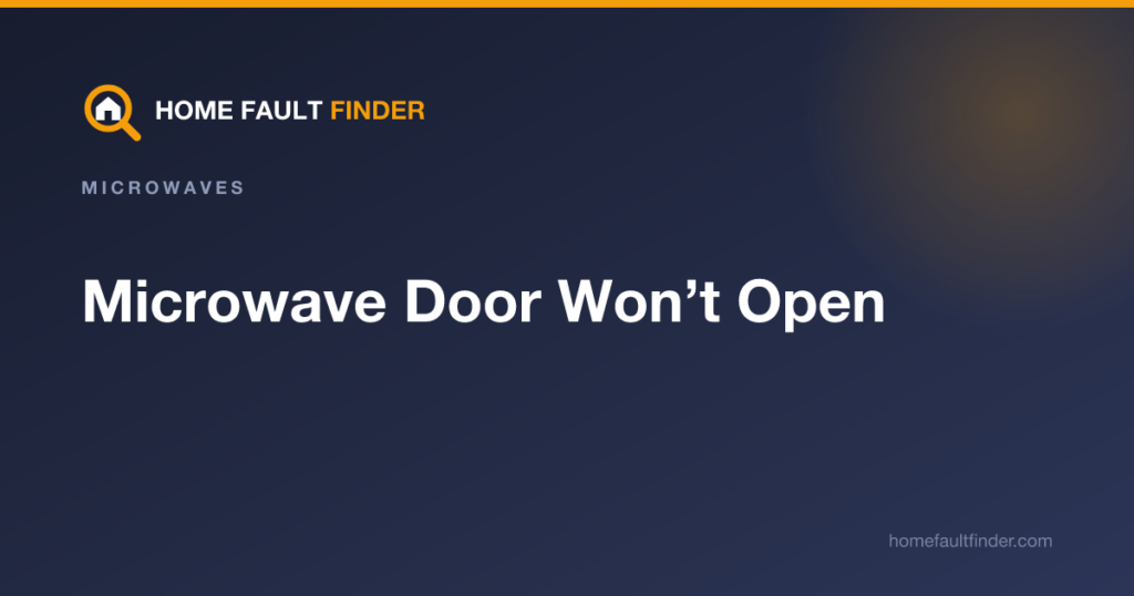 Microwave Door Won’t Open